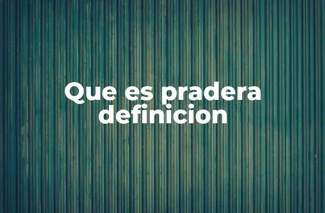 Características de un ecosistema de pradera