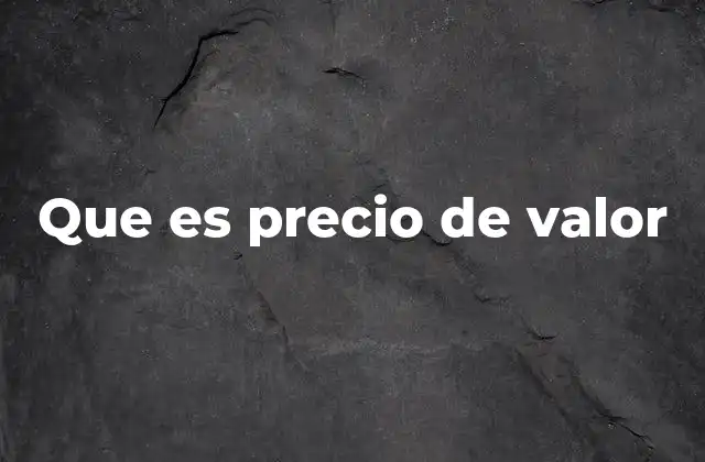 Que es Precio de Valor