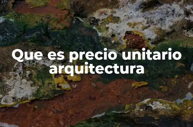 Que es Precio Unitario Arquitectura