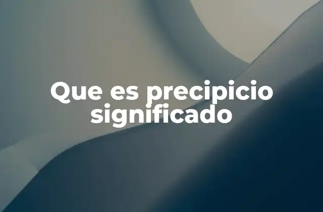 Que es Precipicio Significado