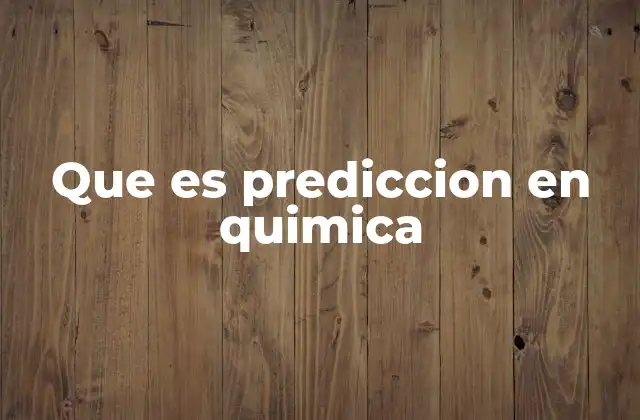 Modelos teóricos y predicción en química