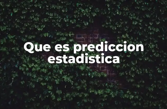 Que es Prediccion Estadistica
