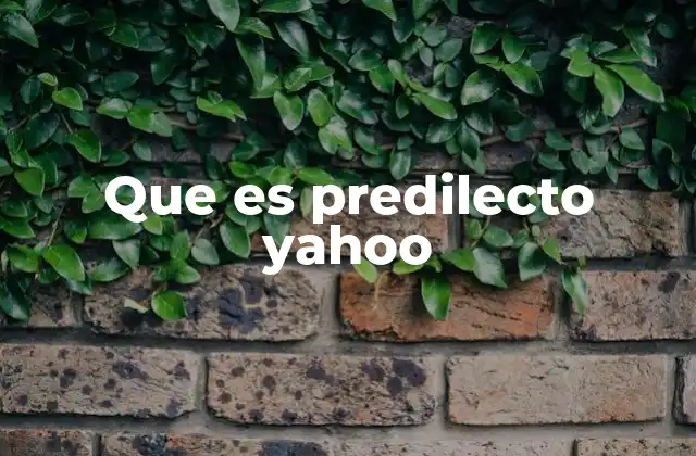 Que es Predilecto Yahoo