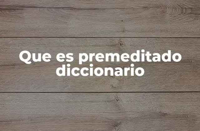 El papel de la premeditación en el lenguaje cotidiano