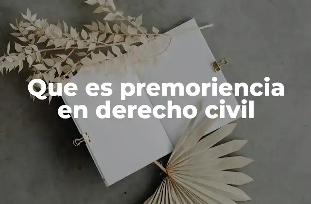 Que es Premoriencia en Derecho Civil