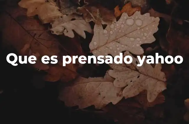 Que es Prensado Yahoo