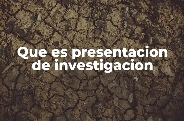 Cómo se utiliza una presentación de investigación en diferentes contextos