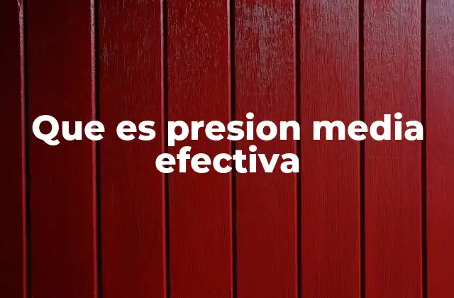 Que es Presion Media Efectiva