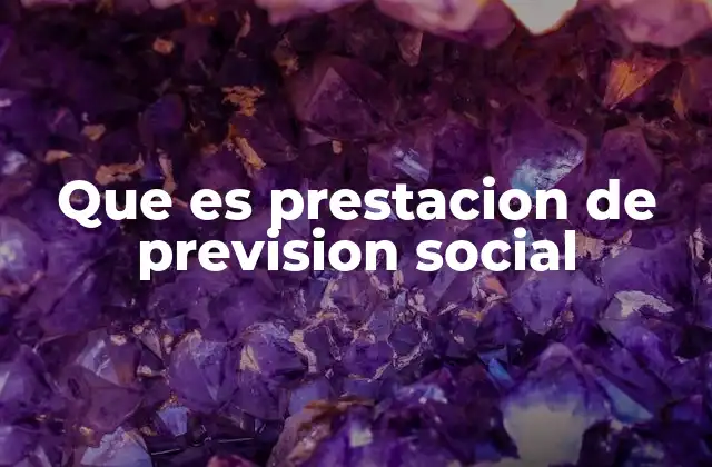 Que es Prestacion de Prevision Social