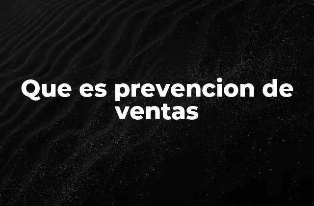 Que es Prevencion de Ventas