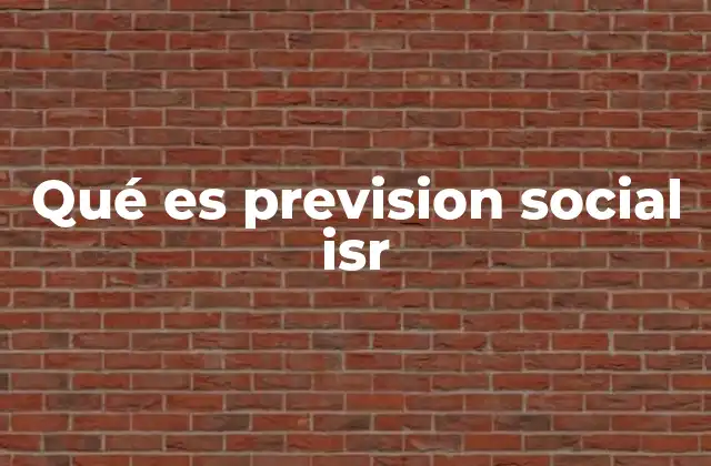 Qué es Prevision Social Isr 2 El papel del Estado en la previsión social