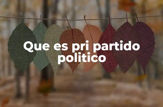 Que es Pri Partido Politico