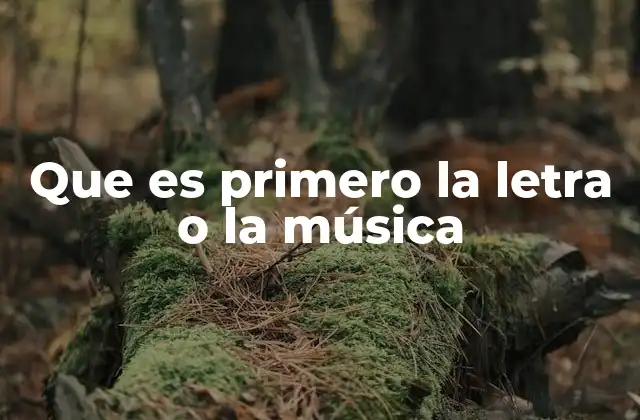 Que es Primero la Letra o la Música