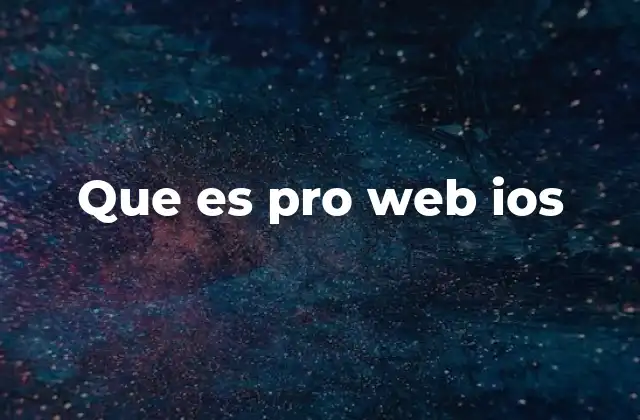 Que es Pro Web Ios