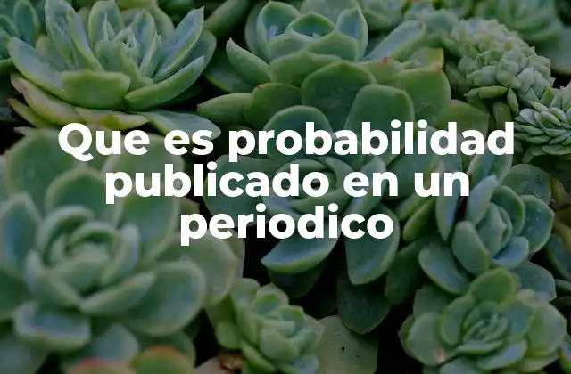 Que es Probabilidad Publicado en un Periodico
