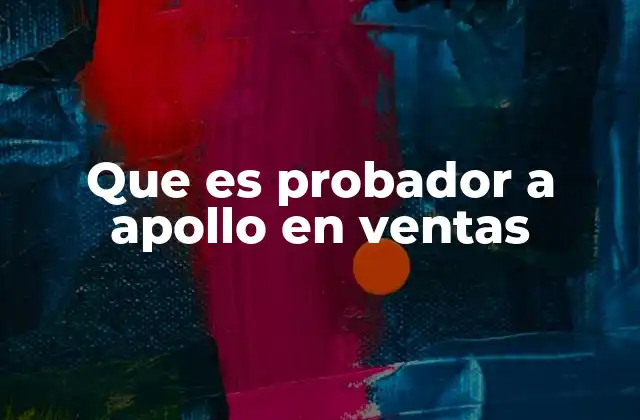 Que es Probador a Apollo en Ventas