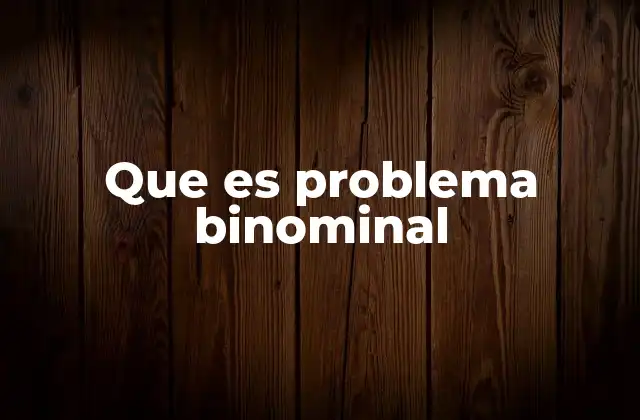 Aplicaciones prácticas de los problemas binomiales