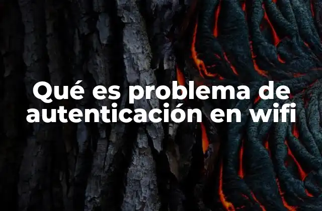 Qué es Problema de Autenticación en Wifi