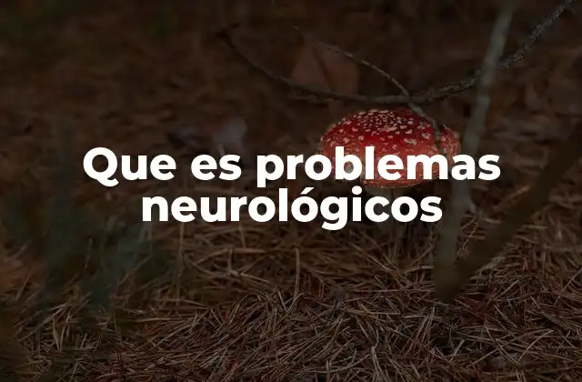 Trastornos del sistema nervioso y sus manifestaciones
