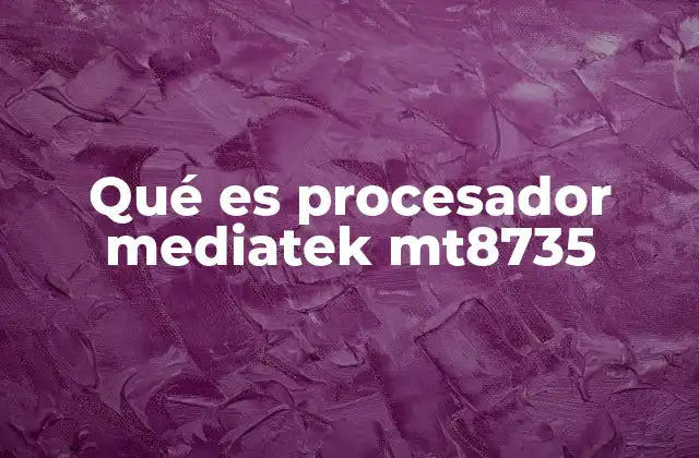 Características principales del procesador MT8735
