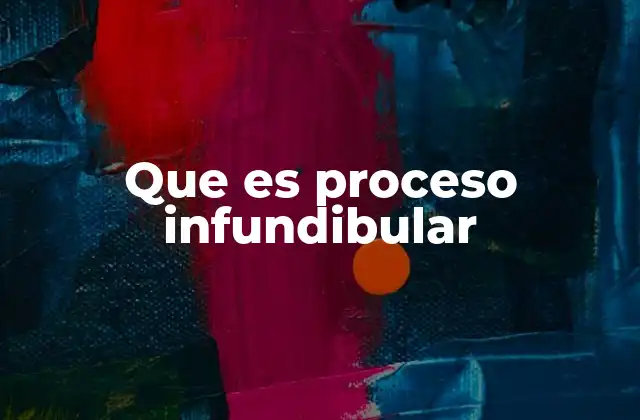 Que es Proceso Infundibular
