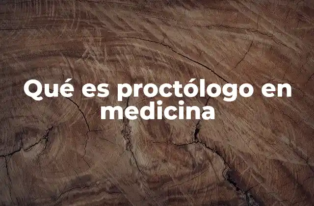 Qué es Proctólogo en Medicina 2 La importancia de la proctología en la salud integral
