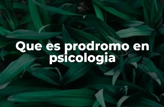 Que es Prodromo en Psicologia