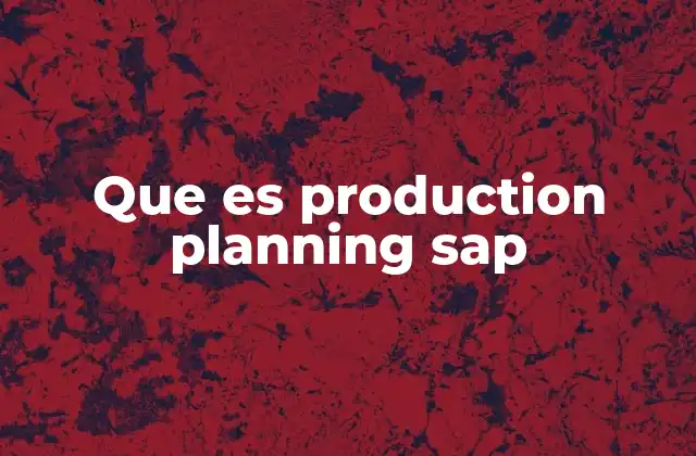 Que es Production Planning Sap