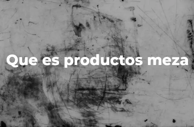 Que es Productos Meza