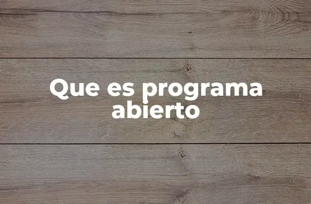 Que es Programa Abierto
