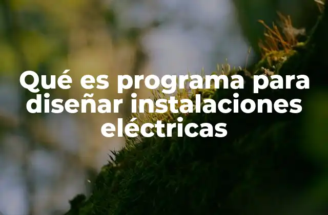 Herramientas digitales para planificar sistemas eléctricos