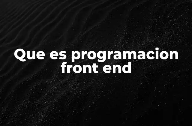 Que es Programacion Front End