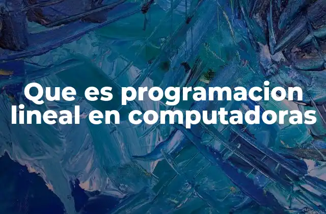 Aplicaciones de la programación lineal en el mundo digital