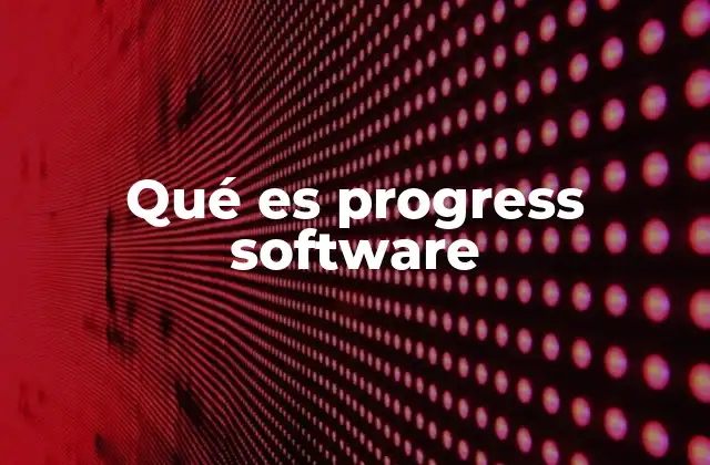 Qué es Progress Software