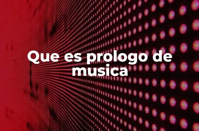 Que es Prologo de Musica