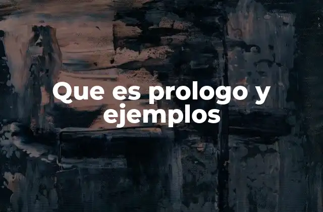 Que es Prologo y Ejemplos