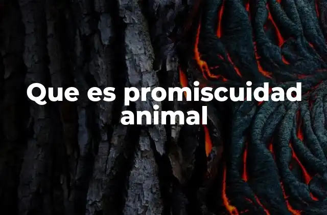 Que es Promiscuidad Animal