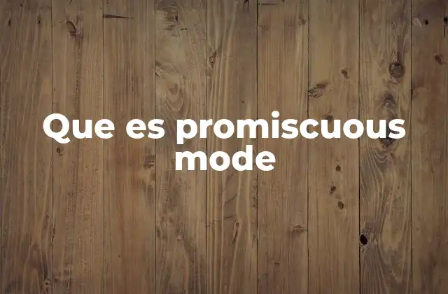 Que es Promiscuous Mode