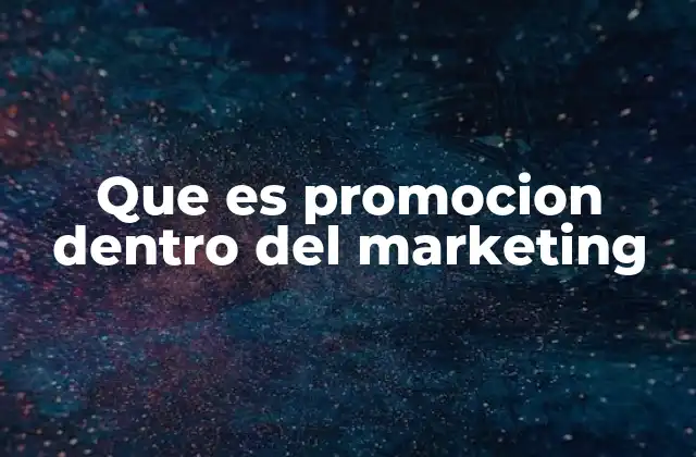 Que es Promocion Dentro Del Marketing