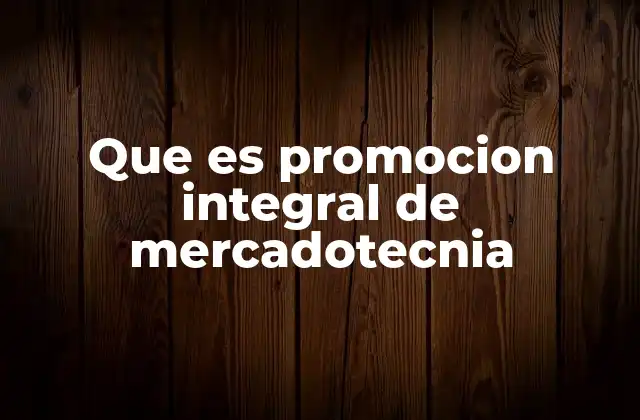 Que es Promocion Integral de Mercadotecnia