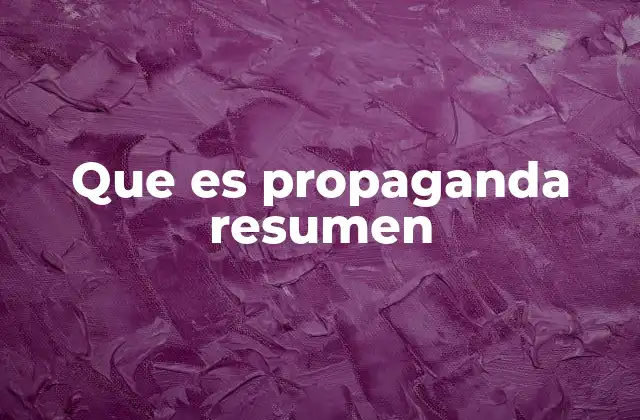 Que es Propaganda Resumen