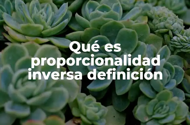 Entendiendo la relación entre magnitudes inversamente proporcionales