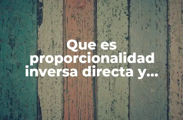 Que es Proporcionalidad Inversa Directa y Multiple