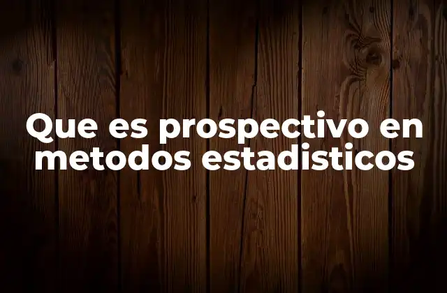 El enfoque prospectivo como herramienta para predecir tendencias