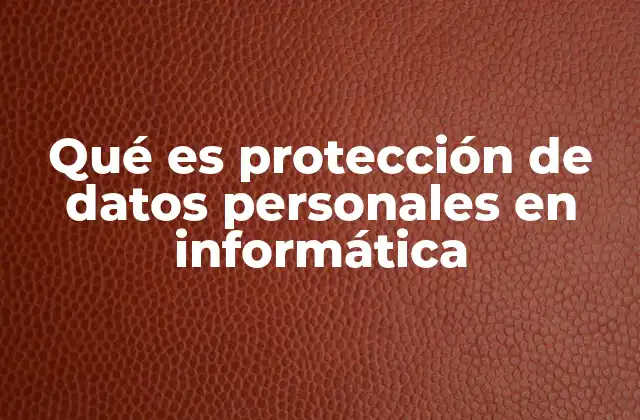 La importancia de la privacidad en el manejo de información personal