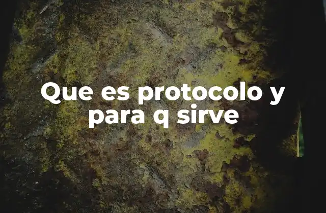 Que es Protocolo y para Q Sirve