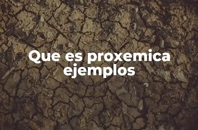 Que es Proxemica Ejemplos