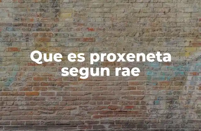 Que es Proxeneta Segun Rae