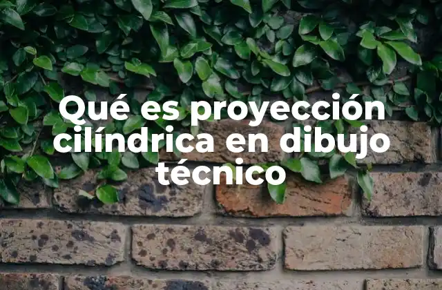 Qué es Proyección Cilíndrica en Dibujo Técnico