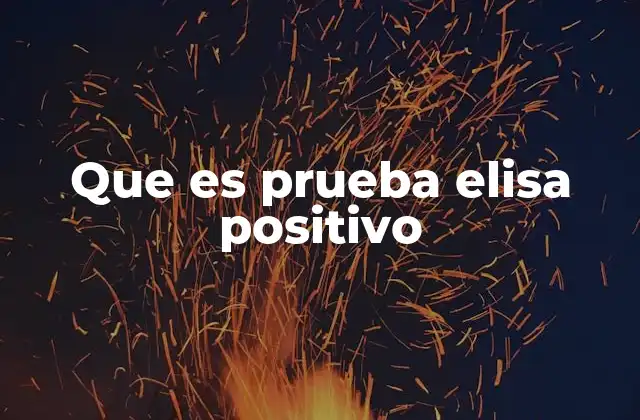 Que es Prueba Elisa Positivo